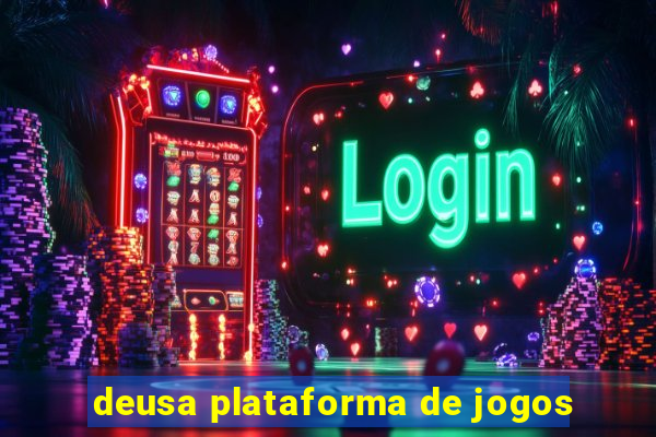 deusa plataforma de jogos